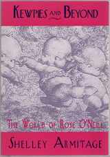 9780878057115-0878057110-Kewpies and Beyond: The World of Rose O'Neill (Studies in Popular Culture)