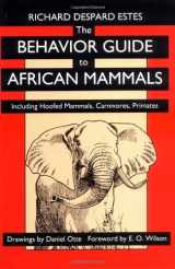 9780520080850-0520080858-The Behavior Guide to African Mammals: Including Hoofed Mammals, Carnivores, Primates