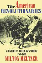 9780064461450-0064461459-The American Revolutionaries: A History in Their Own Words 1750-1800