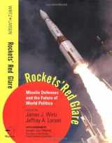 9780813364506-0813364507-Rockets' Red Glare: Missile Defenses and the Future of World Politics