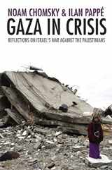 9781608460977-1608460975-Gaza in Crisis: Reflections on Israel's War Against the Palestinians