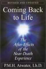 9780806523033-0806523034-Coming Back to Life: The After-Effects of the Near-Death Experience