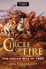 9780811737425-081173742X-Circle of Fire: The Indian War of 1865 (Stackpole Classics)