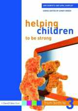 9781843124511-1843124513-Helping Children to be Strong (From Birth to Three)