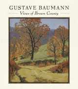 9780764982088-0764982087-Gustave Baumann: Views of Brown County