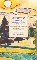 9781681373812-1681373815-Last Letters: The Prison Correspondence between Helmuth James and Freya von Moltke, 1944-45 (New York Review Books Classics)