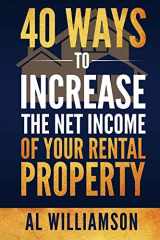 9781511446112-1511446110-40 Ways to Increase the Net Income of your Rental Property
