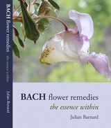 9781874581826-1874581827-The Bach Flower Remedies - The Essence within by Julian Barnard (2010-09-01)