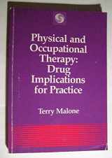 9780397507573-0397507577-Physical and Occupational Therapy: Drug Implications for Practice