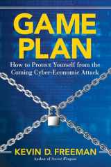 9781621572008-1621572005-Game Plan: How to Protect Yourself from the Coming Cyber-Economic Attack