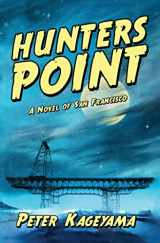 9781940300634-1940300630-Hunters Point: A Novel of San Francisco (A Kats Takemoto Novel)