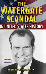 9780766061071-0766061078-The Watergate Scandal in United States History