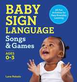 9781638784944-1638784949-Baby Sign Language Songs & Games: 65 Fun Activities for Easy Everyday Learning