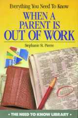 9780823926084-0823926087-Everything You Need to Know When a Parent Is Out of Work (Need to Know Library)