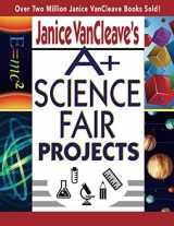 9780471331025-0471331023-Janice VanCleave's A+ Science Fair Projects