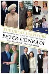 9781846882159-184688215X-The Great Survivors: How Monarchy Made It into the Twenty-First Century