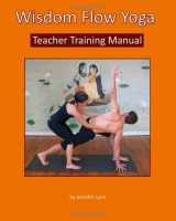 9781461050308-1461050308-Wisdom Flow Yoga Teacher Training Manual: A Guide to Excellence in Teaching Yoga