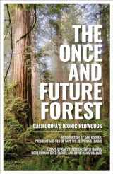 9781597145565-1597145564-The Once and Future Forest: California's Iconic Redwoods