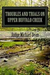 9781541287532-1541287533-TROUBLES AND TRIALS On Upper Buffalo Creek: Tales of Feuds, Shootouts, and Murders in Owsley County, Kentucky in the early 20th century and trials of the men accused (Tales From Upper Buffalo Creek)