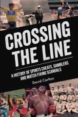 9781739673024-1739673026-Crossing the Line: A History of Sports Cheats, Gamblers and Match Fixing Scandals