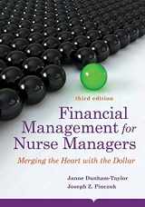 9781284031034-1284031039-Financial Management for Nurse Managers: Merging the Heart with the Dollar (Dunham-Taylor, Financial Management for Nurse Managers)