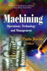 9781621005797-1621005798-Machining: Operations, Technology and Management (Materials and Manufacturing Technology)