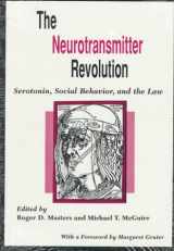 9780809318018-0809318016-The Neurotransmitter Revolution: Serotonin, Social Behavior, and the Law