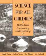 9780205275731-0205275737-Science for All Children: Methods for Constructing Understanding