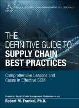 9780133448757-0133448754-The Definitive Guide to Supply Chain Best Practices: Comprehensive Lessons and Cases in Effective SCM
