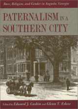 9780820322575-0820322571-Paternalism in a Southern City