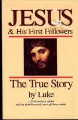 9780801056543-0801056543-Jesus and His First Followers: The True Story
