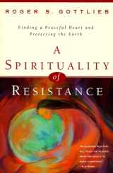 9780824515188-0824515188-A Spirituality of Resistance: Finding a Peaceful Heart & Protecting the Earth