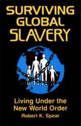 9780879471781-0879471786-Surviving Global Slavery : Living Under the New World Order