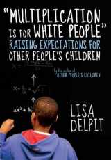 9781595588982-1595588981-Multiplication Is for White People: Raising Expectations for Other People's Children