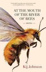 9781931520805-1931520801-At the Mouth of the River of Bees: Stories
