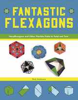 9781944686109-194468610X-Fantastic Flexagons: Hexaflexagons and Other Flexible Folds to Twist and Turn