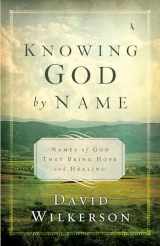 9780800795757-080079575X-Knowing God by Name: Names of God That Bring Hope and Healing