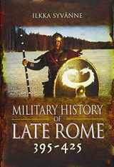 9781848848542-1848848544-Military History of Late Rome 395-425