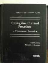 9780314206466-0314206469-Investigative Criminal Procedure: A Contemporary Approach (Interactive Casebook)