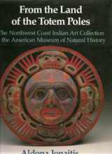 9780888945884-0888945884-From the Land of the Totem Poles The Northwest Coast Indian Art Collection at the American Museum of Natural History