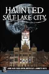 9781467138246-146713824X-Haunted Salt Lake City (Haunted America)