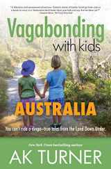 9781612549194-1612549195-Vagabonding With Kids: Australia: You Can't Ride a Dingo - True Tales from the Land Down Under
