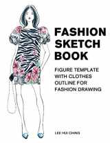 9781678321406-1678321400-Fashion Sketch Book Figure Template with Clothes Outline for Fashion Drawing: Large Female Figure Template with Dressing Outline for Easily Sketching ... Drawing & Coloring Sketchbook for Beginner)