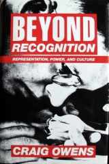 9780520077393-0520077393-Beyond Recognition: Representation, Power, and Culture