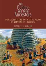 9780807167021-0807167029-The Caddos and Their Ancestors: Archaeology and the Native People of Northwest Louisiana
