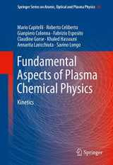 9781441981844-1441981845-Fundamental Aspects of Plasma Chemical Physics: Kinetics (Springer Series on Atomic, Optical, and Plasma Physics, 85)