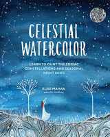 9781631065880-1631065882-Celestial Watercolor: Learn to Paint the Zodiac Constellations and Seasonal Night Skies