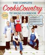 9781940352626-1940352622-The Complete Cook's Country TV Show Cookbook : Every Recipe, Every Ingredient Testing, Every Equipment Rating from All 9 Seasons (COMPLETE CCY TV SHOW COOKBOOK)