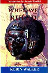 9781580730457-1580730450-When We Ruled: The Ancient and Mediaeval History of Black Civilisations