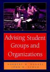 9780787910334-0787910333-Advising Student Groups and Organizations